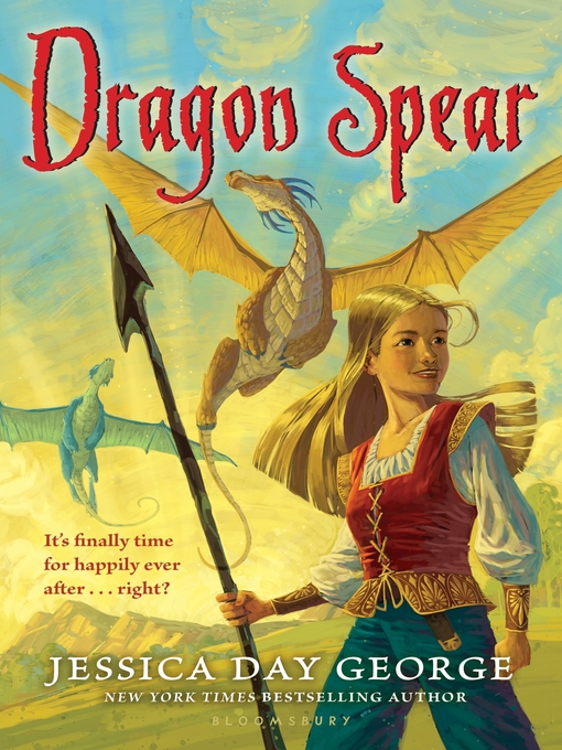Title details for Dragon Spear by Jessica Day George - Available